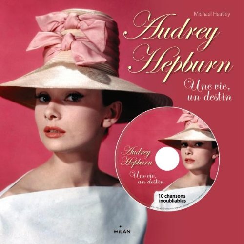 Audrey Hepburn: Une vie, un destin 9782745954756