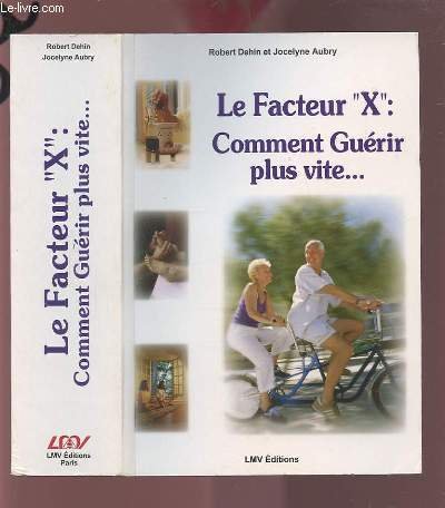 Le facteur X : Comment guérir plus vite 9782908554861