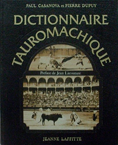 Dictionnaire tauromachique. Préface de Jean LACOUTURE.