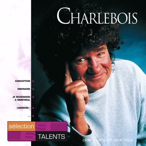 Talents essentiels : Robert Charlebois 0809274560728