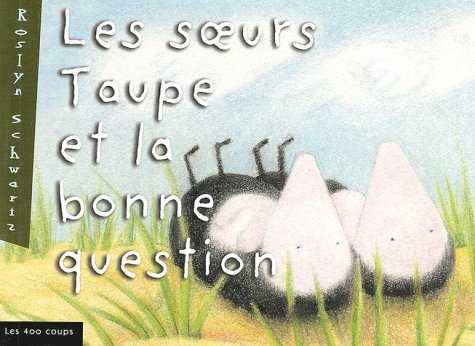 Les Soeurs taupe et la Question 9782895401452