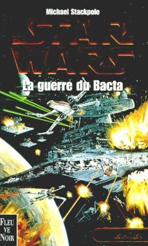 Star Wars, Les X-Wings, n° 4 : La guerre du Bacta 9782265067585