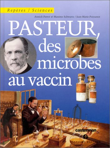 Pasteur, des microbes au vaccin 9782203140417