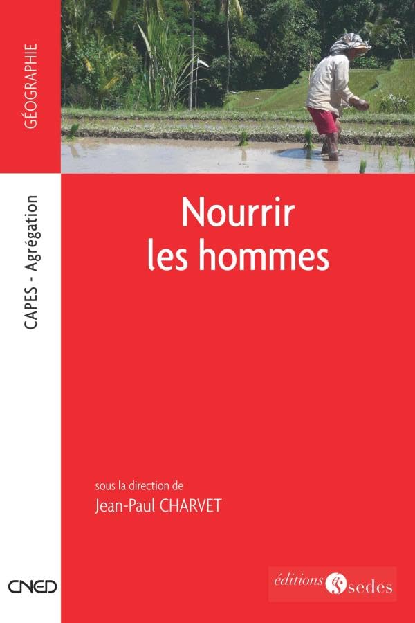 Nourrir les hommes: CAPES - Agrégation 9782301000347