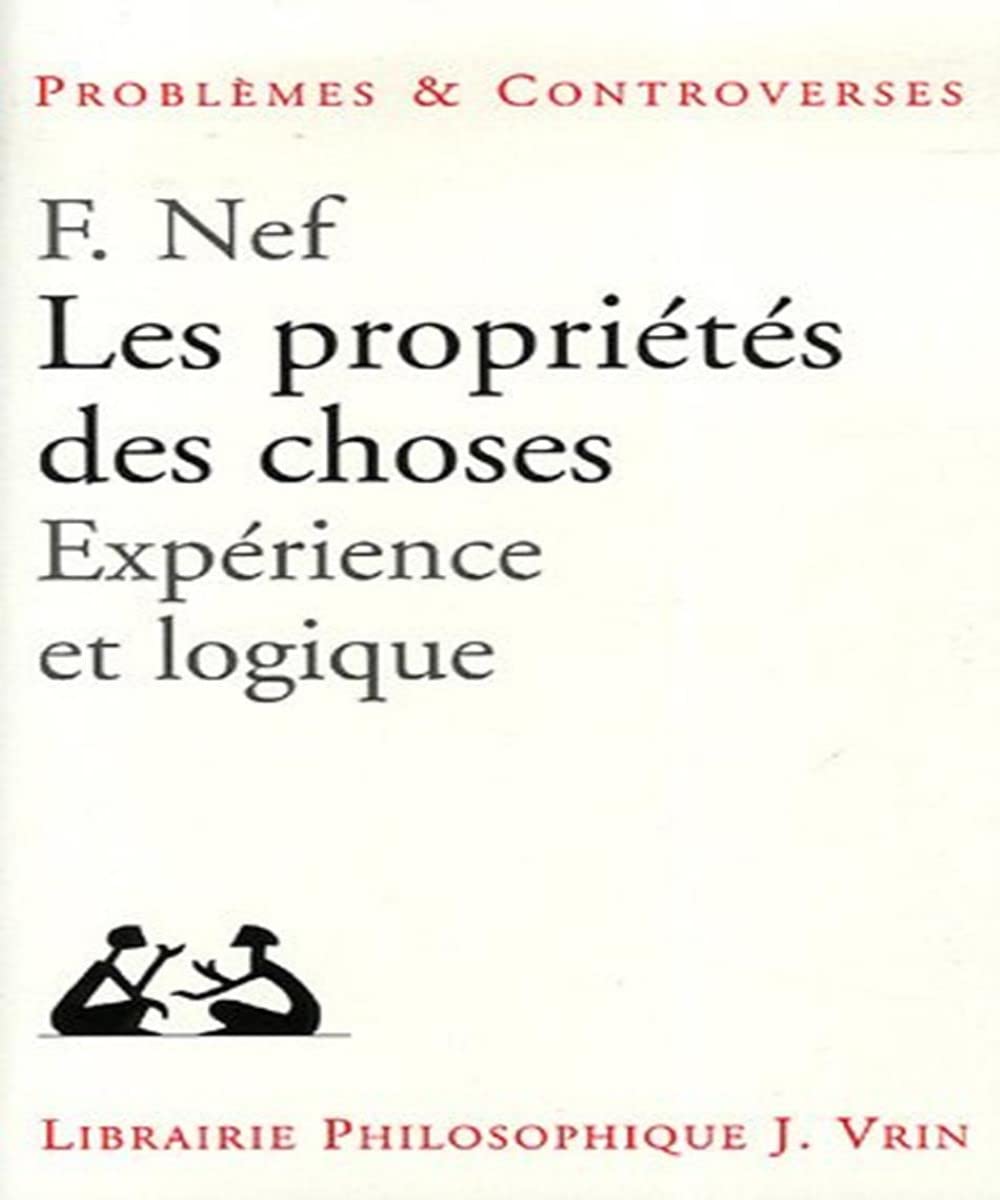 Les propriétés des choses : Expérience et logique 9782711618224