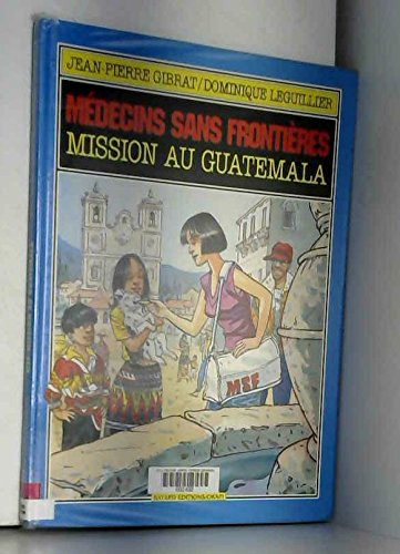 Médecins sans frontières : Mission au Guatemala 9782700940879
