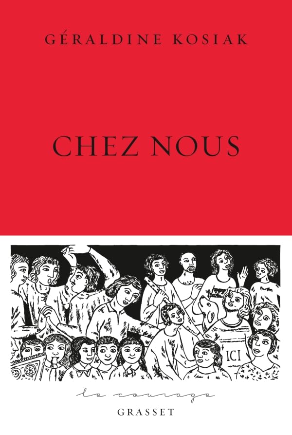 CHEZ NOUS: collection Le Courage dirigée par Charles Dantzig 9782246815167