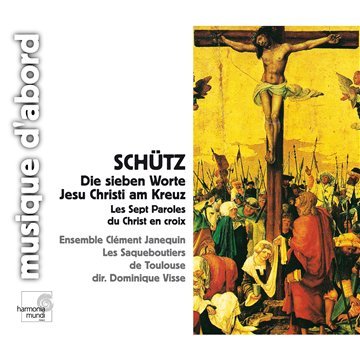 Heinrich Schütz : Les Sept Paroles du Christ en croix 0794881627622