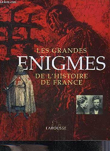 LES GRANDES ENIGMES DE L'HISTOIRE DE FRANCE. 9782744184321