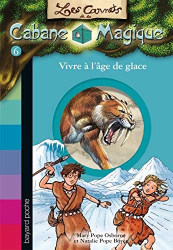 Les carnets de la cabane magique, Tome 06: Vivre à l'âge de glace 9782747028042