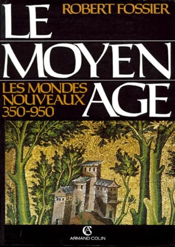 Le Moyen-Âge, tome 1. Les mondes nouveaux 350-950 9782200371111