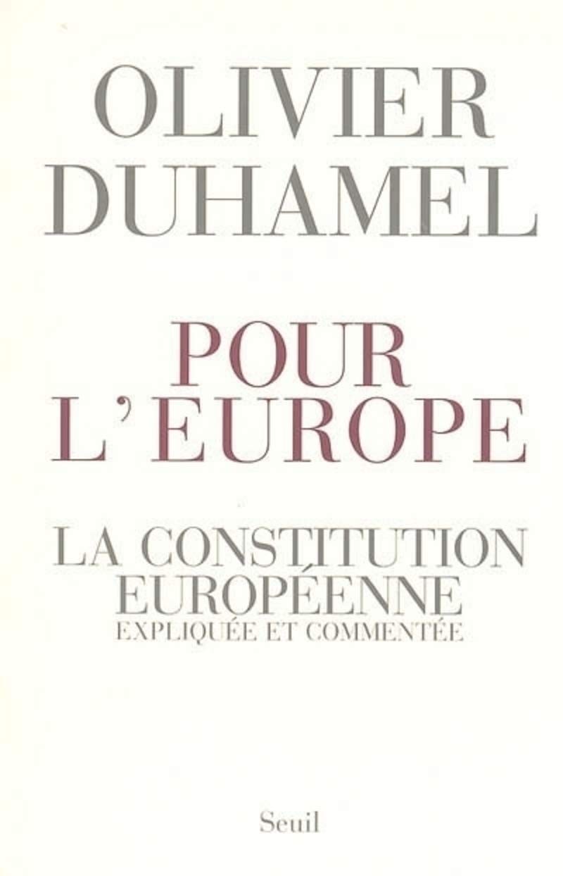 Pour l'Europe. La Constitution européenne, expliquée et commentée 9782020794640
