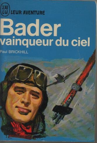 BADER VAINQUEUR DU CIEL