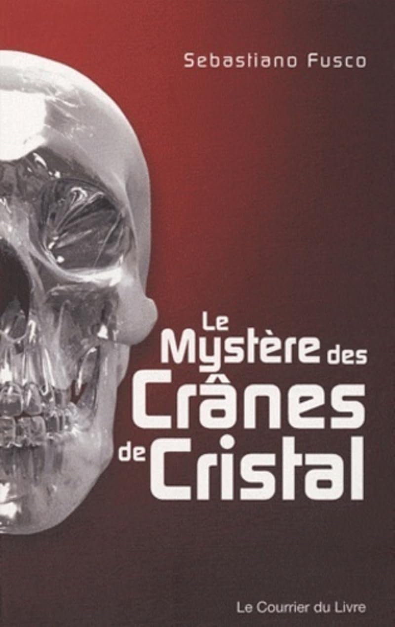 Le mystère des crânes de cristal 9782702908310