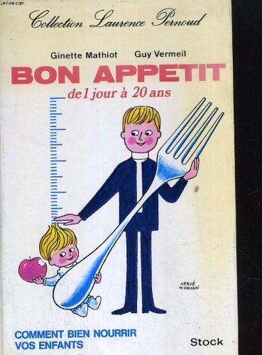 Bon appétit : De 1 jour à 20 ans (Collection Laurence Pernoud) 9782234011304