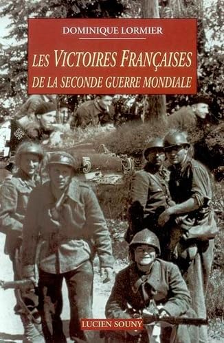 Les victoires françaises de la seconde guerre mondiale 9782848862149