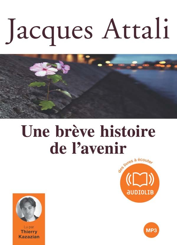 Une brève histoire de l'avenir - Audio livre 1 CD MP3 - 437 Mo 9782356410160