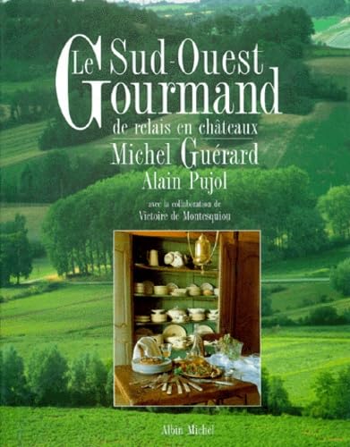 Le Sud-Ouest Gourmand de Relais en Chateaux 9782226062857