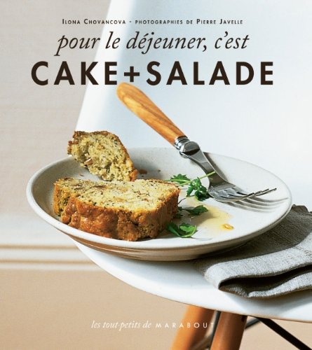 Pour le déjeuner, c'est cake + salade 9782501072519
