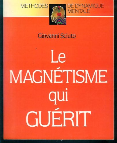 Le magnetisme qui guérit 9782733902660