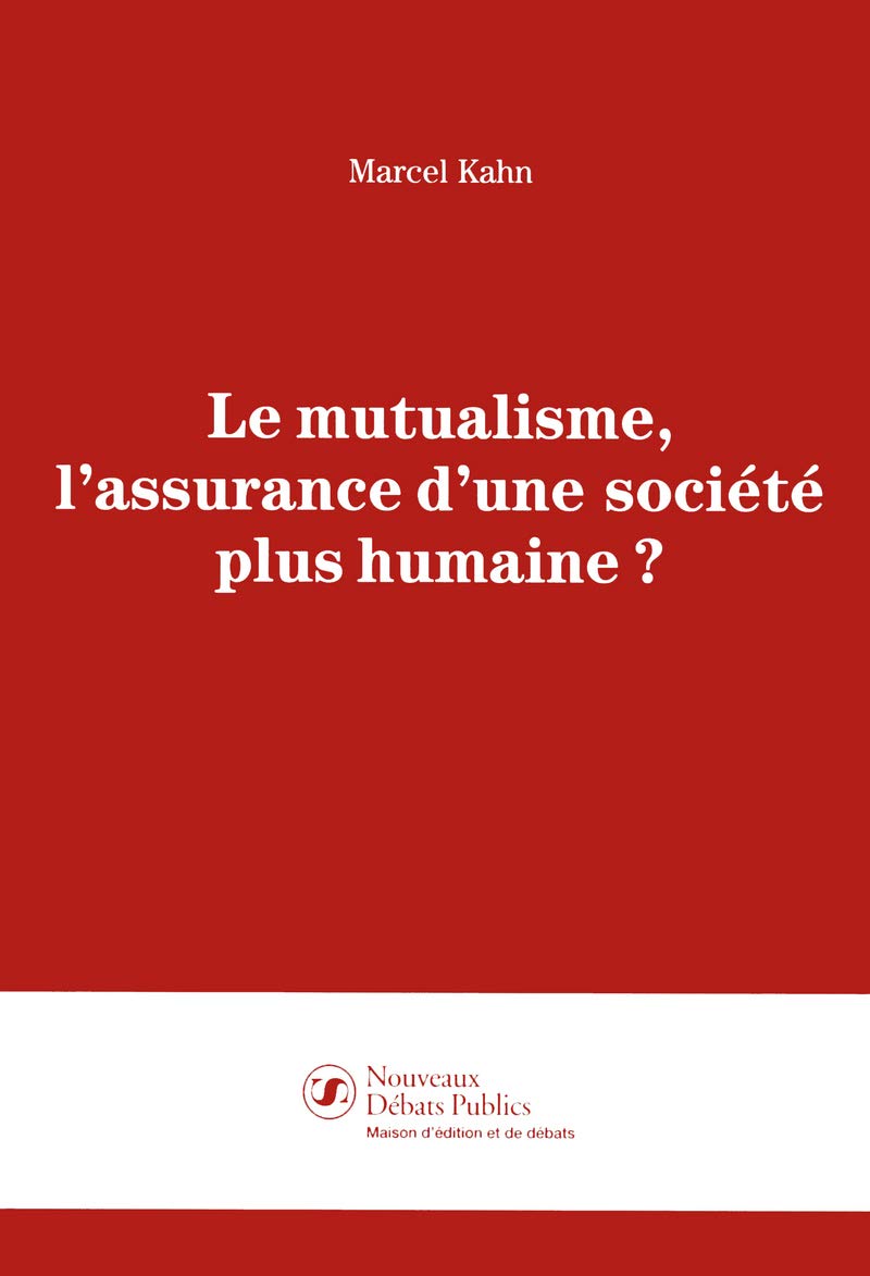 Le mutualisme, l'assurance d'une société plus humaine ? 9782916962542
