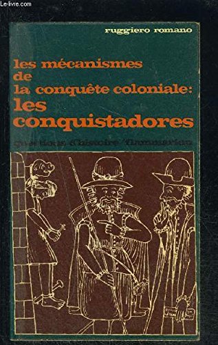 Les mécanismes de la conquête coloniale: les conquistadores 3322334566777