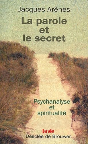 La parole et le secret : Psychologie et spiritualité 9782220052748