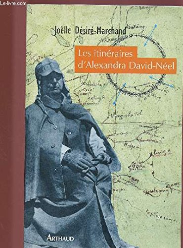 Itineraires alexandra david-neel - l'espace geographique d'une recherche int (Le 9782700311204