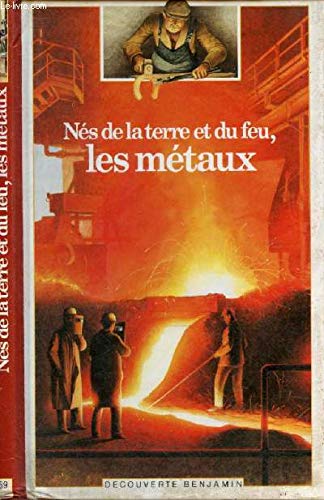 Nes de la terre et du feu, les metaux 9782070397594