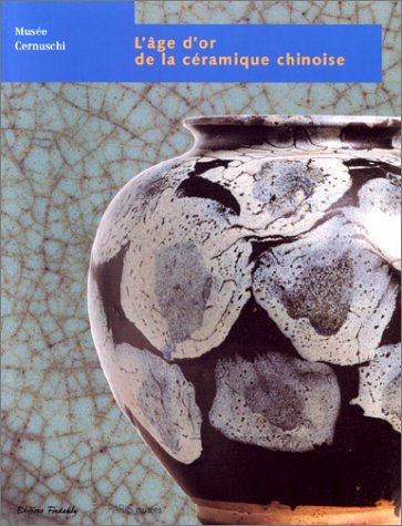 L'Age D'Or De La Ceramique Chinoise 9782879004389