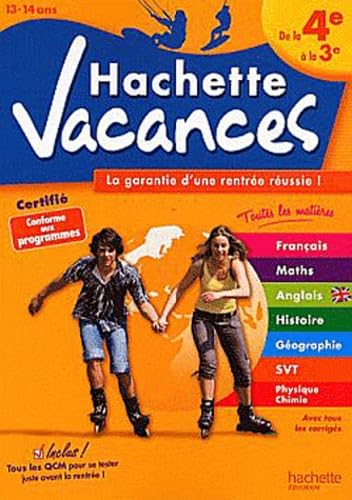 Hachette vacances de la 4e à la 3e, 13-14 ans: La garantie d'une rentrée réussie 9782011607843