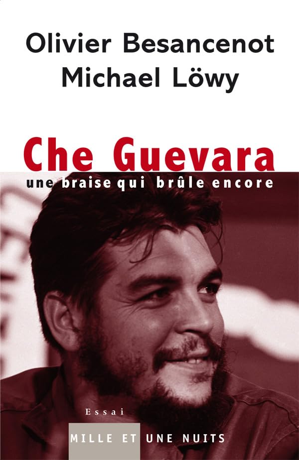 Che Guevara: Une braise qui brûle encore 9782755500431