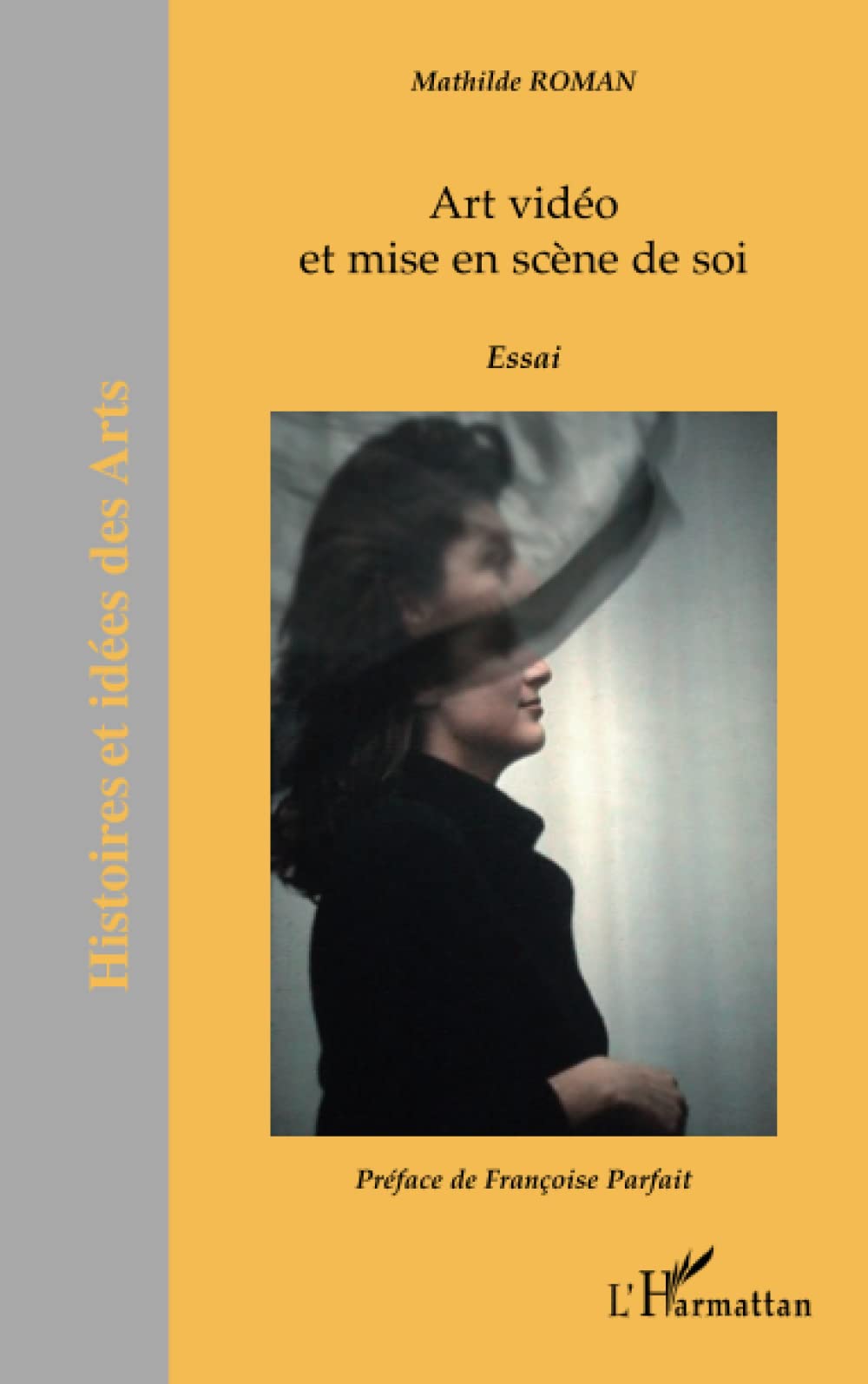 Art vidéo et mise en scène de soi 9782296053748