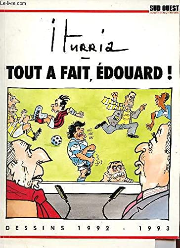 TOUT A FAIT, EDOUARD - DESSINS 1992 - 1993