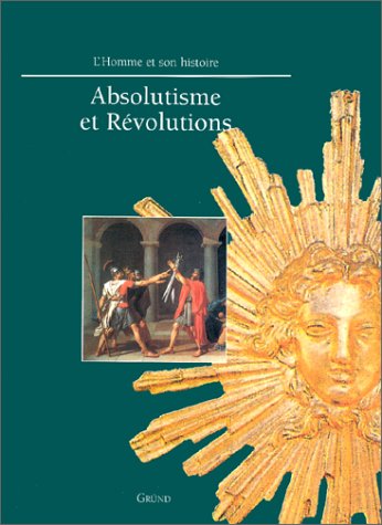 Absolutisme et révolutions 9782700024647