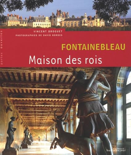 Fontainebleau: Maison des rois 9782914119566