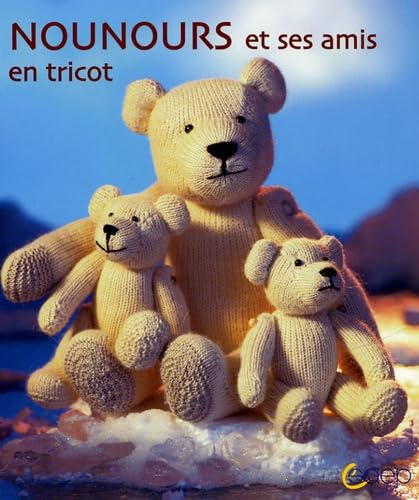 Nounours et ses amis: En tricot 9782737249181