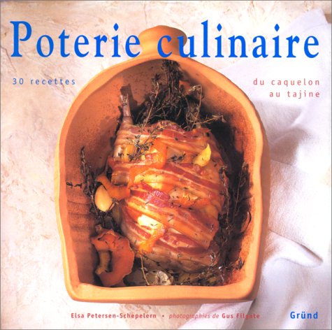 La poterie culinaire: 30 recettes, du caquelon au tajine 9782700060249