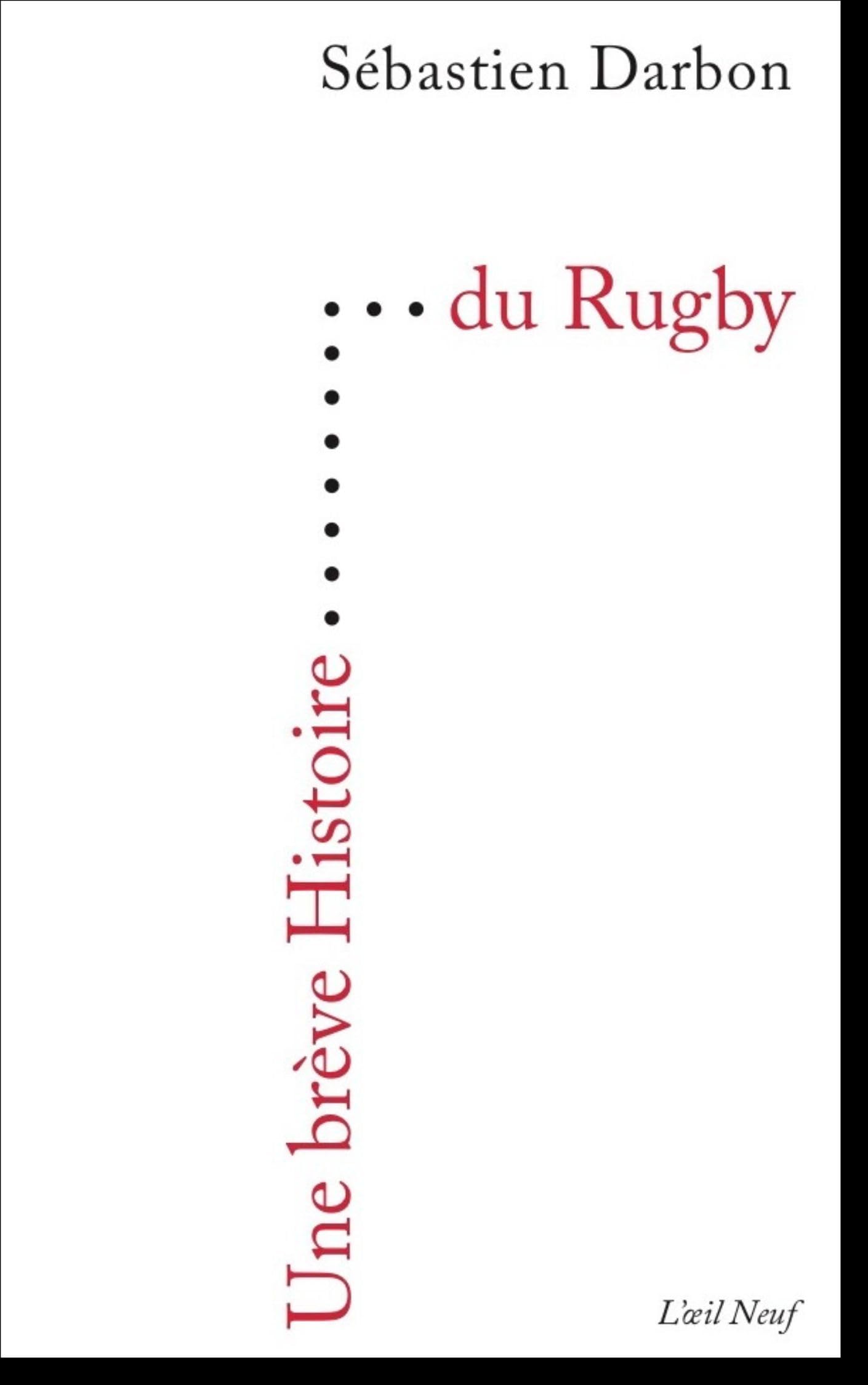 Une brève histoire du rugby 9782915543162