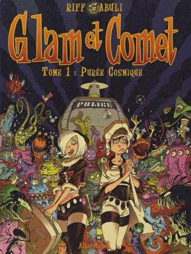 Glam et Comet - Tome 01: Purée cosmique 9782226155337