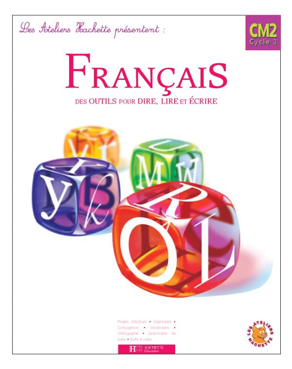 Les Ateliers Hachette Français CM2 - Livre de l'élève - Ed.2005: Des outils pour lire et pour écrire 9782011164711
