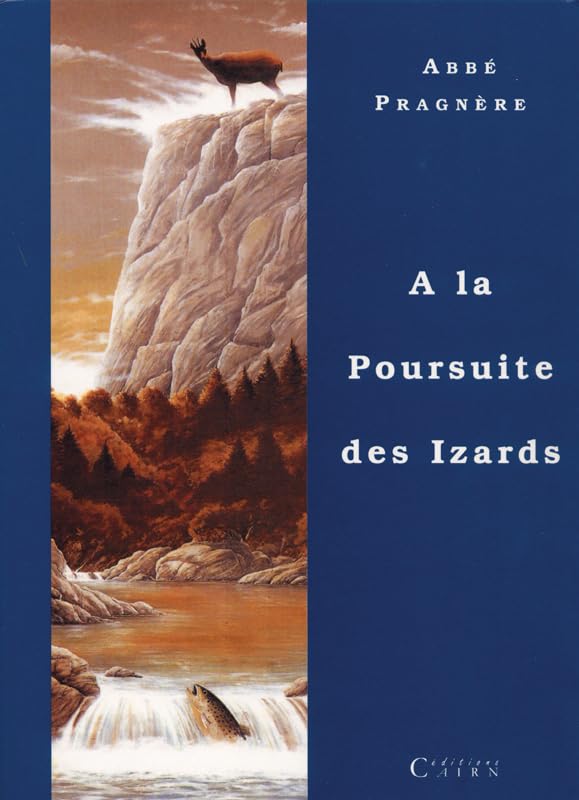 A la poursuite des Izards : Souvenirs de chasse aux chamois dans les Pyrénées 9782912233264