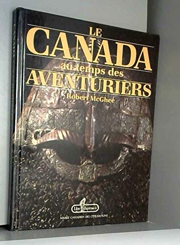 Canada au Temps des Adventuriers 9782891114844