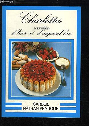 Charlottes recettes d'hier et d'aujourd'hui 9782864797234