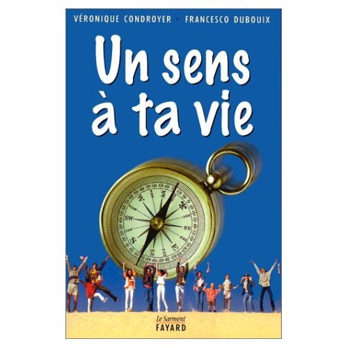 Un sens à ta vie 9782866792893