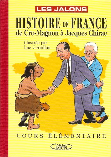 Histoire de France de Cro-Magnon à Jacques Chirac 9782840983354