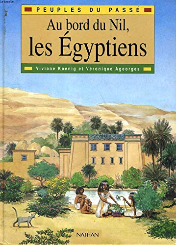 Au bord du Nil, les Egyptiens - Peuples du Passé 9782092400609