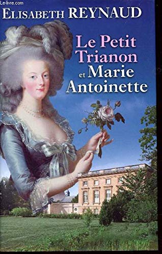 Le petit Trianon et Marie-Antoinette 9782298043044