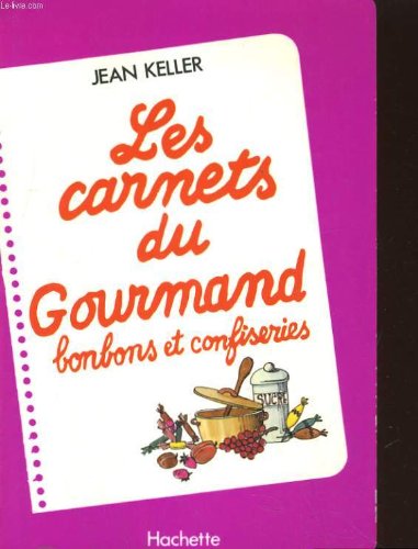 Les Carnets du gourmand, bonbons et confiseries (Les Carnets) 9782010076664