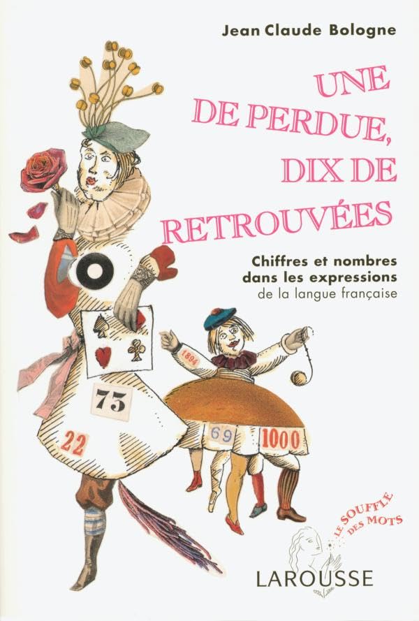 Une de perdue, dix de retrouvées - Chiffres et nombres dans les expressions de la langue française 9782035322777